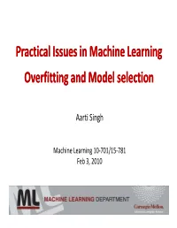 Practical Issues in Machine Learning Overfitting Overfitting and Model Selection and Model Selection