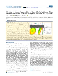 Solvation of Carbon Nanoparticles in Water/Alcohol Mixtures: Using Molecular Simulation to Probe Energetics, Structure, and Dynamics Kevin R