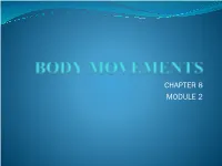 BODY MOVEMENTS and LOCOMOTION in HUMAN BEINGS Locomotion Is the Main Characteristic Feature That Distinguishes Animals from Plants
