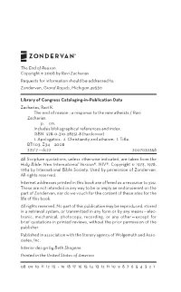 The End of Reason Copyright © 2008 by Ravi Zacharias Requests for Information Should Be Addressed To: Zondervan, Grand Rapids, Michigan 49530