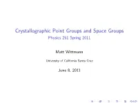 Crystallographic Point Groups and Space Groups Physics 251 Spring 2011
