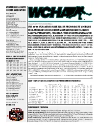 Jan. 15-16 WCHA Series Have Alaska Anchorage at Michigan MSC 8302 University of Denver Tech, Minnesota State Hosting Minnesota Duluth, North 2211 S