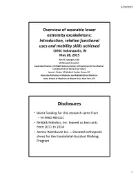 Overview of Wearable Lower Extremity Exoskeletons: Introduction, Relative Functional Uses and Mobility Skills Achieved CMSC Indianapolis, in May 28, 2015 Ann M