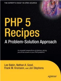 PHP 5 Recipes: a Problem-Solution Approach Copyright © 2005 by Lee Babin, Nathan A