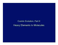 Heavy Elements to Molecules Heavy Elements → Molecules