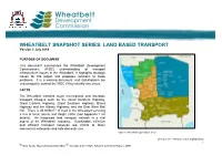 WHEATBELT SNAPSHOT SERIES: LAND BASED TRANSPORT Version 2 July 2014