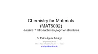 Chemistry for Materials (MAT5002) -Lecture 1 Introduction to Polymer Structures
