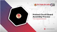 Printed Circuit Board Assembly Process – the Comprehensive Guide!