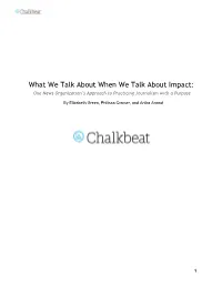 What We Talk About When We Talk About Impact: One News Organization’S Approach to Practicing Journalism with a Purpose