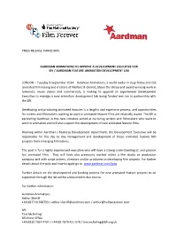 Press Release: Immediate Aardman Animations to Appoint a Development Executive for Bfi / Aardman Feature Animation Development L