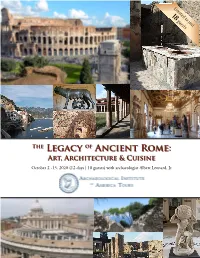 The Legacy of Ancient Rome: Art, Architecture & Cuisine October 2 -13, 2020 (12 Days | 18 Guests) with Archaeologist Albert Leonard, Jr