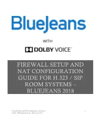Firewall Setup and Nat Configuration Guide for H.323 / Sip Room Systems – Bluejeans 2018