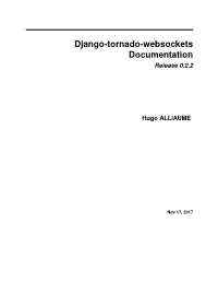 Django-Tornado-Websockets Documentation Release 0.2.2 Hugo ALLIAUME