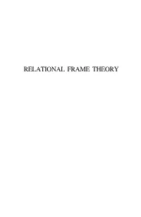 Relational Frame Theory Relational Frame Theory a Post-Skinnerian Account of Human Language and Cognition