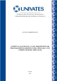 Computação Paralela Com Arquitetura De Processamento Gráfico Cuda Aplicada a Um Codificador De Vídeo H.264