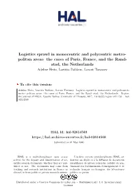 Logistics Sprawl in Monocentric and Polycentric Metro- Politan Areas: the Cases of Paris, France, and the Rand- Stad, the Nether