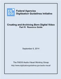 Creating and Archiving Born Digital Video: Part 4. Resource Guide