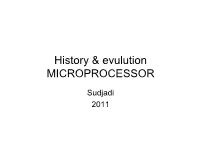 History & Evulution MICROPROCESSOR