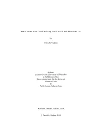 4150 Cousins: What 7 DNA Ancestry Tests Can Tell You About Your Kin by Danielle Nadeau a Thesis Presented to the University Of
