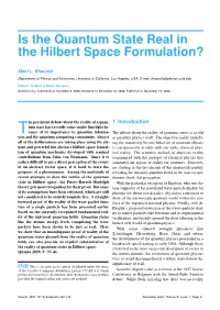 Is the Quantum State Real in the Hilbert Space Formulation?