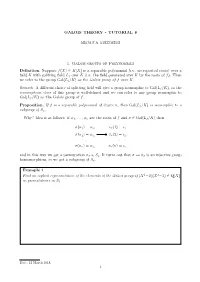 TUTORIAL 8 1. Galois Groups of Polynomials Definition. Suppose F(X)
