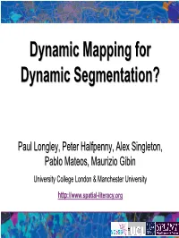 Dynamic Mapping for Dynamic Segmentation?