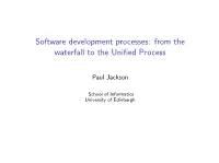 Software Development Processes: from the Waterfall to the Unified