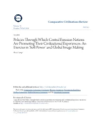 Policies Through Which Central Eurasian Nations Are Promoting Their Ic Vilizational Experiences: an Exercise in 'Soft Op Wer' and Global Image Making Alicia Campi
