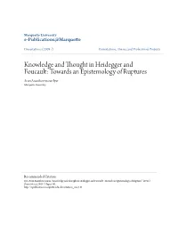 Knowledge and Thought in Heidegger and Foucault: Towards an Epistemology of Ruptures Arun Anantheeswaran Iyer Marquette University