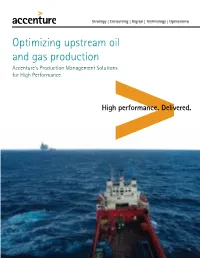 Optimizing Upstream Oil and Gas Production Accenture’S Production Management Solutions for High Performance Introduction