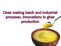 Ghee Making Batch and Industrial Processes