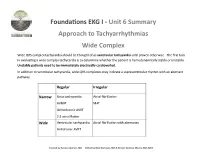 Foundations EKG I - Unit 6 Summary Approach to Tachyarrhythmias Wide Complex