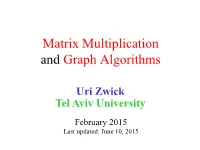 Matrix Multiplication Based Graph Algorithms