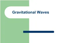 Gravitational Waves WARNING!!!!