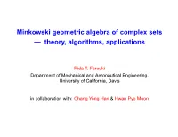 Minkowski Geometric Algebra of Complex Sets — Theory, Algorithms, Applications