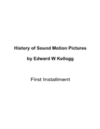 History of Sound Motion Pictures by Edward W Kellogg First Installment