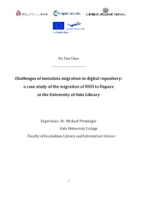 Challenges of Metadata Migration in Digital Repository: a Case Study of the Migration of DUO to Dspace at the University of Oslo Library