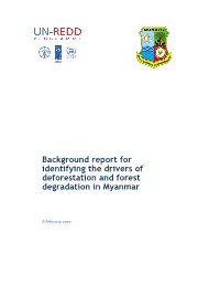 Background Report for Identifying the Drivers of Deforestation and Forest Degradation in Myanmar
