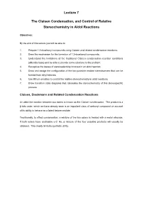 Lecture 7 the Claisen Condensation, and Control of Relative Stereochemistry in Aldol Reactions