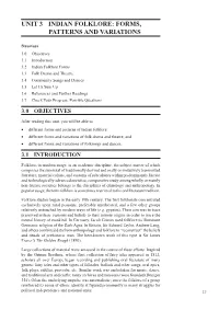 UNIT 3 INDIAN FOLKLORE: FORMS, Concerns of Indian Folk PATTERNS and VARIATIONS Literature
