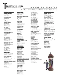 WHERE to FIND US T the San Diego Troubadour Is Distributed to the Following Locations by the First of Each Month