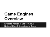 Game Engines Overview Ernesto Araiza & Saber Adavi Natural User Interaction in Cars Definition