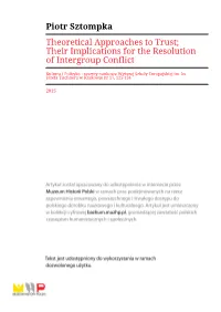 Piotr Sztompka Theoretical Approaches to Trust; Their Implications for the Resolution of Intergroup Conflict