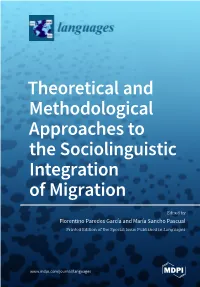Theoretical and Methodological Approaches to the Sociolinguistic Integration of to Approaches Migration Andthe Sociolinguistic Methodological ﻿ Theoretical