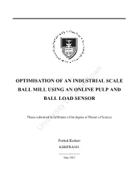 Optimisation of an Industrial Scale Ball Mill Using an Online Pulp and Ball