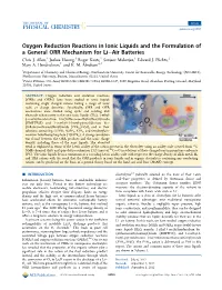 Oxygen Reduction Reactions in Ionic Liquids and the Formulation of a General ORR Mechanism for Li−Air Batteries † † † † ‡ Chris J