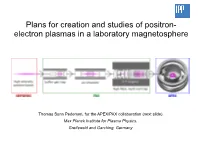 Plans for Creation and Studies of Positron- Electron Plasmas in a Laboratory Magnetosphere