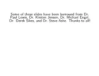 Some of These Slides Have Been Borrowed from Dr. Paul Lewis, Dr
