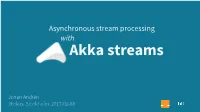 Asynchronous Stream Processing with Akka Streams