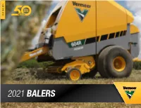 2021 BALERS BALERS 2021 HOW the BIG, ROUND BALER CHANGED the TABLE of CONTENTS: INDUSTRY THAT FEEDS and FUELS the WORLD 504 R-Series Balers Overview Pg